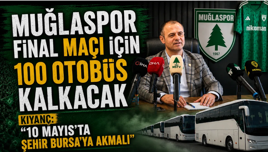MUĞLASPOR FİNALİ İÇİN BURSA’YA 100 OTOBÜS
